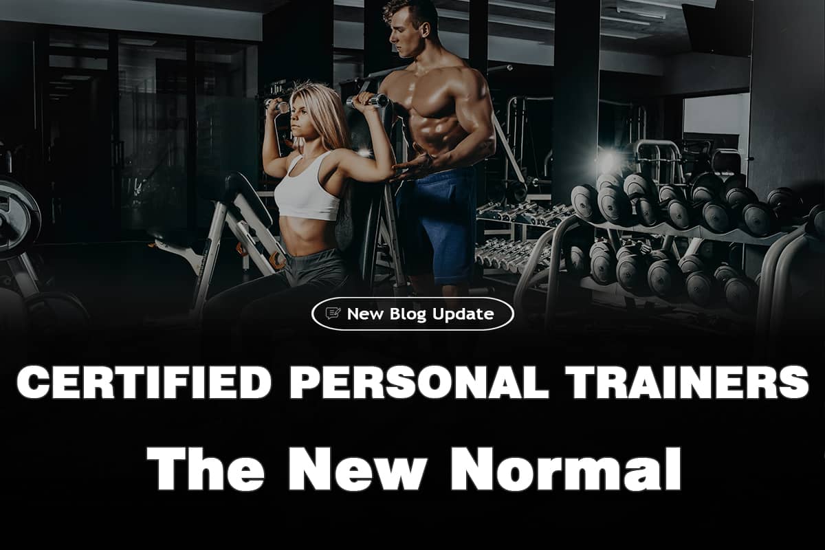 Certified Personal Trainer: The New Normal