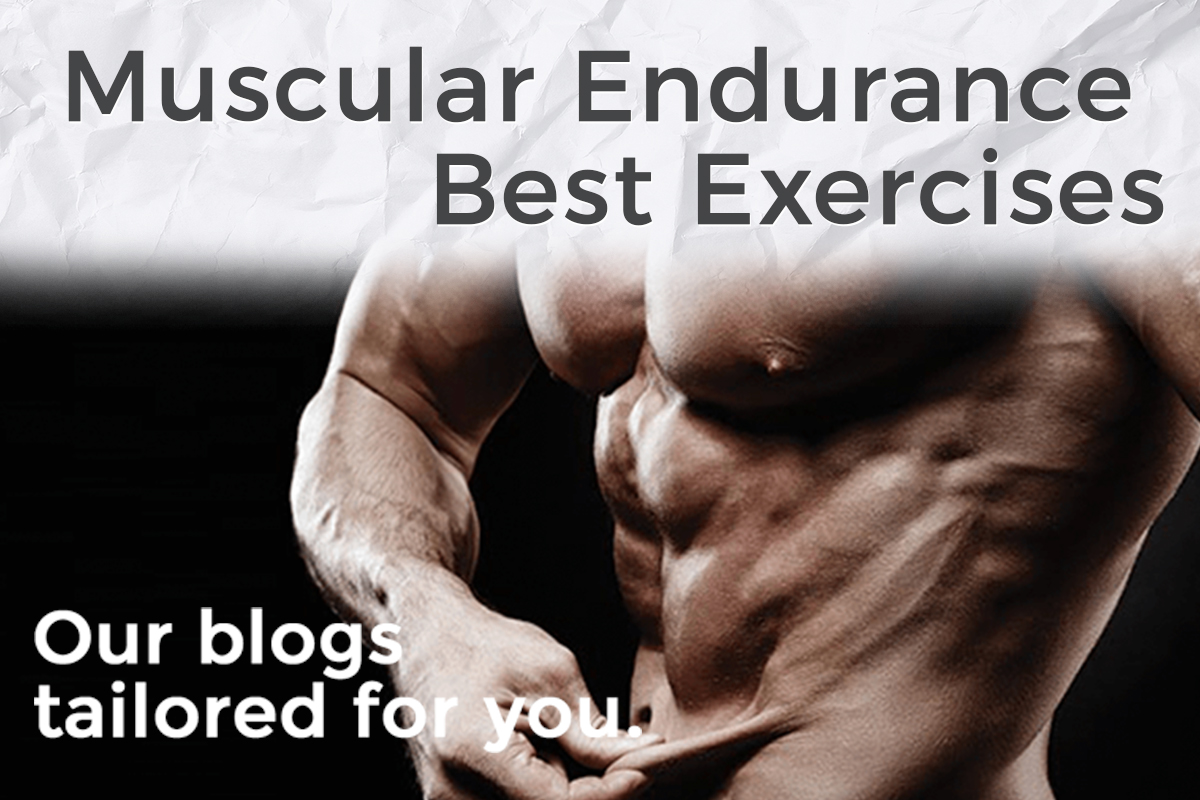 Muscular Endurance Best Exercises