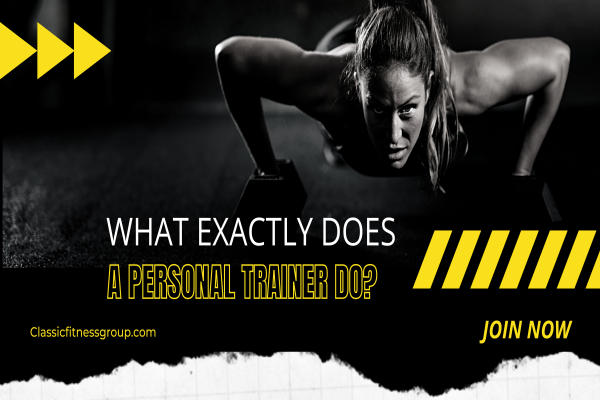 What exactly does a personal trainer do?