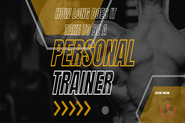 How long does it take to be a personal trainer?